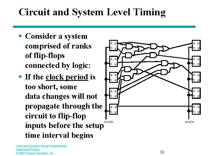 Circuit and System Level Timing § Consider a system comprised of ranks of flip-flops