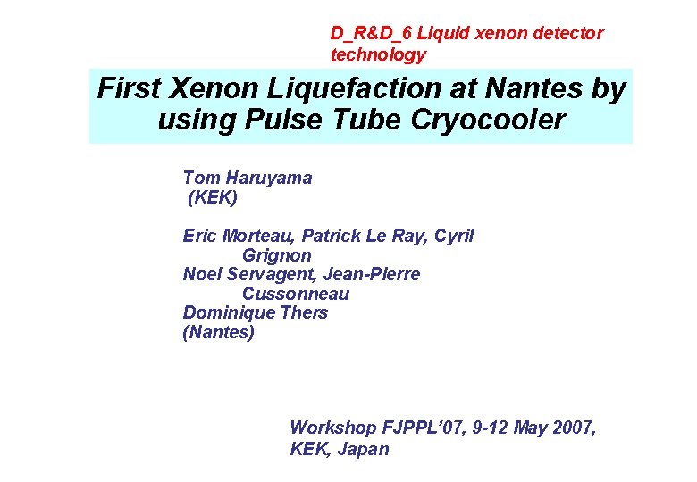 D_R&D_6 Liquid xenon detector technology First Xenon Liquefaction at Nantes by using Pulse Tube