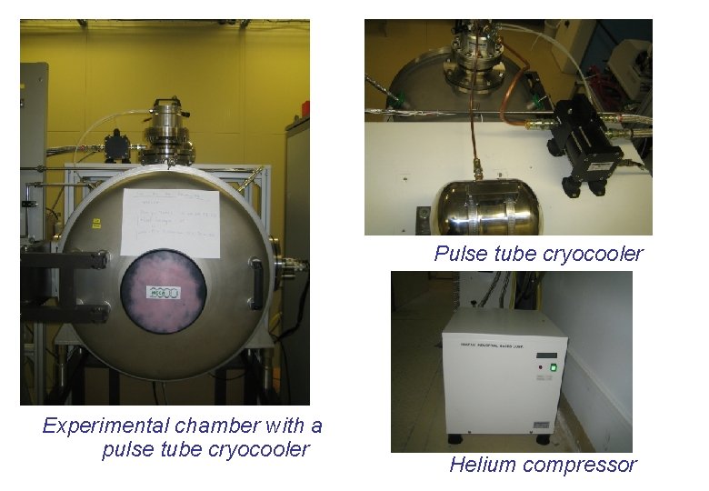 Pulse tube cryocooler Experimental chamber with a pulse tube cryocooler Helium compressor 