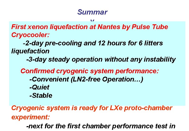 Summar y First xenon liquefaction at Nantes by Pulse Tube Cryocooler: -2 -day pre-cooling