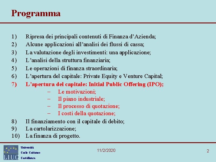 Programma 1) 2) 3) 4) 5) 6) 7) 8) 9) 10) Ripresa dei principali