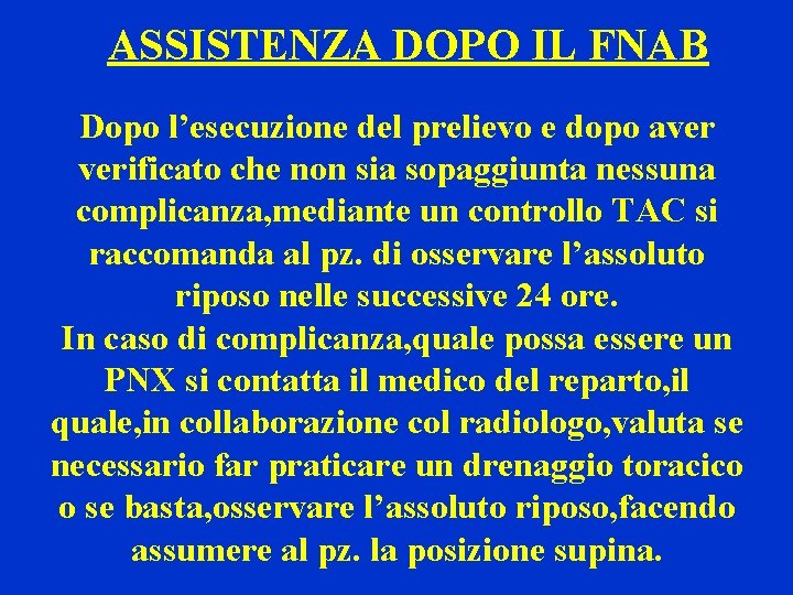 ASSISTENZA DOPO IL FNAB Dopo l’esecuzione del prelievo e dopo aver verificato che non