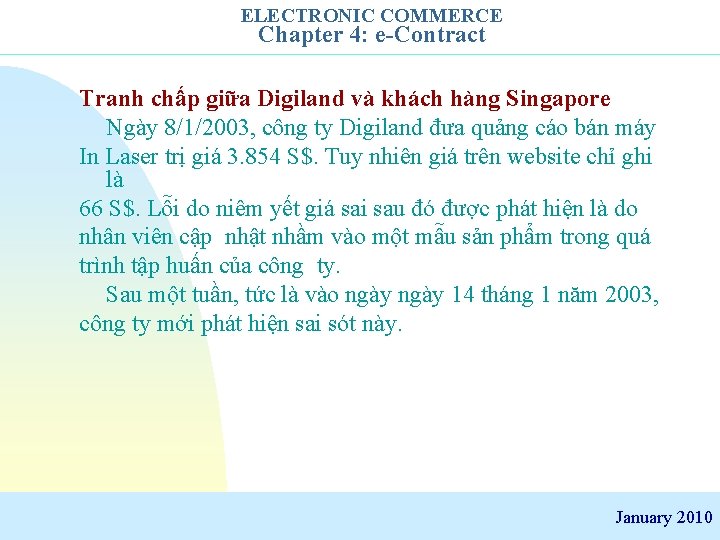 ELECTRONIC COMMERCE Chapter 4: e-Contract Tranh chấp giữa Digiland và khách hàng Singapore Ngày