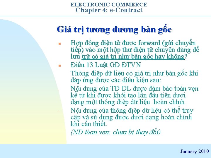 ELECTRONIC COMMERCE Chapter 4: e-Contract Giá trị tương đương bản gốc n n -