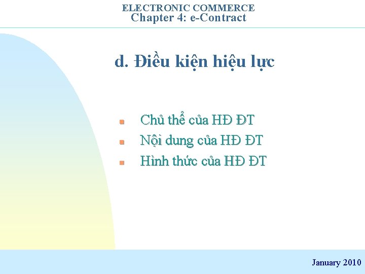 ELECTRONIC COMMERCE Chapter 4: e-Contract d. Điều kiện hiệu lực n n n Chủ