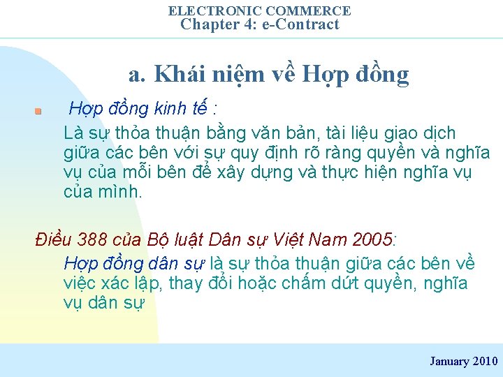 ELECTRONIC COMMERCE Chapter 4: e-Contract a. Khái niệm về Hợp đồng n Hợp đồng