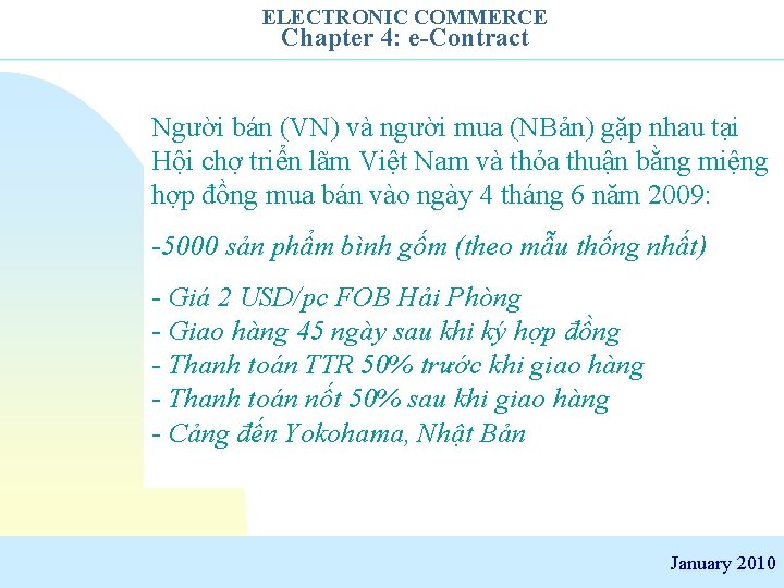 ELECTRONIC COMMERCE Chapter 4: e-Contract Người bán (VN) và người mua (NBản) gặp nhau