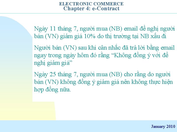 ELECTRONIC COMMERCE Chapter 4: e-Contract Ngày 11 tháng 7, người mua (NB) email đề