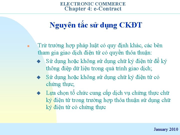 ELECTRONIC COMMERCE Chapter 4: e-Contract Nguyên tắc sử dụng CKĐT n Trừ trường hợp
