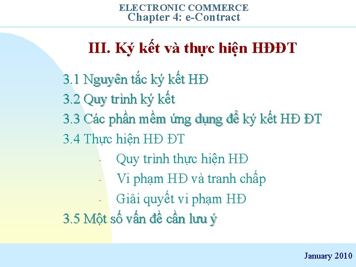 ELECTRONIC COMMERCE Chapter 4: e-Contract III. Ký kết và thực hiện HĐĐT 3. 1