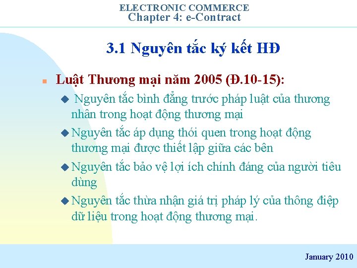 ELECTRONIC COMMERCE Chapter 4: e-Contract 3. 1 Nguyên tắc ký kết HĐ n Luật