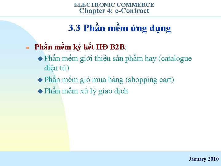 ELECTRONIC COMMERCE Chapter 4: e-Contract 3. 3 Phần mềm ứng dụng n Phần mềm