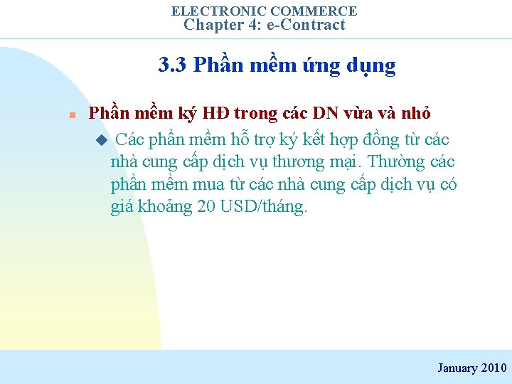 ELECTRONIC COMMERCE Chapter 4: e-Contract 3. 3 Phần mềm ứng dụng n Phần mềm