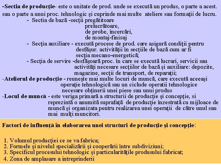 -Sectia de producţie- este o unitate de prod. unde se execută un produs, o