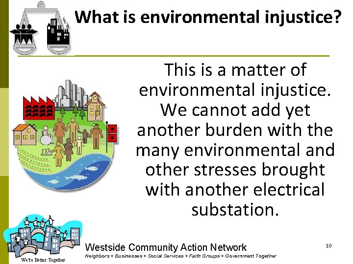 What is environmental injustice? . This is a matter of environmental injustice. We cannot