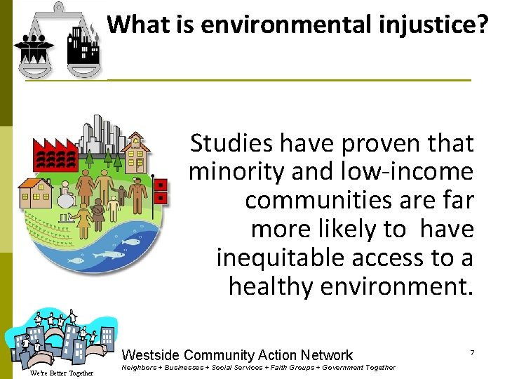 What is environmental injustice? . Studies have proven that minority and low-income communities are