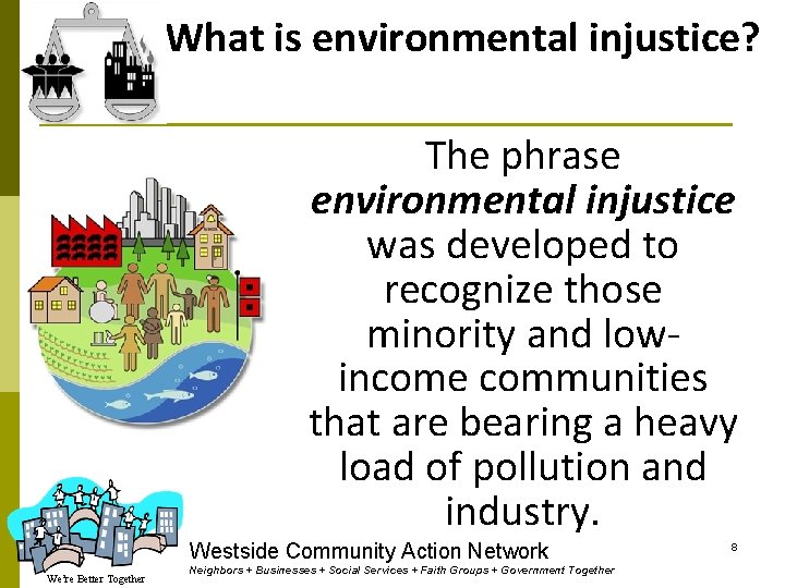 What is environmental injustice? . The phrase environmental injustice was developed to recognize those