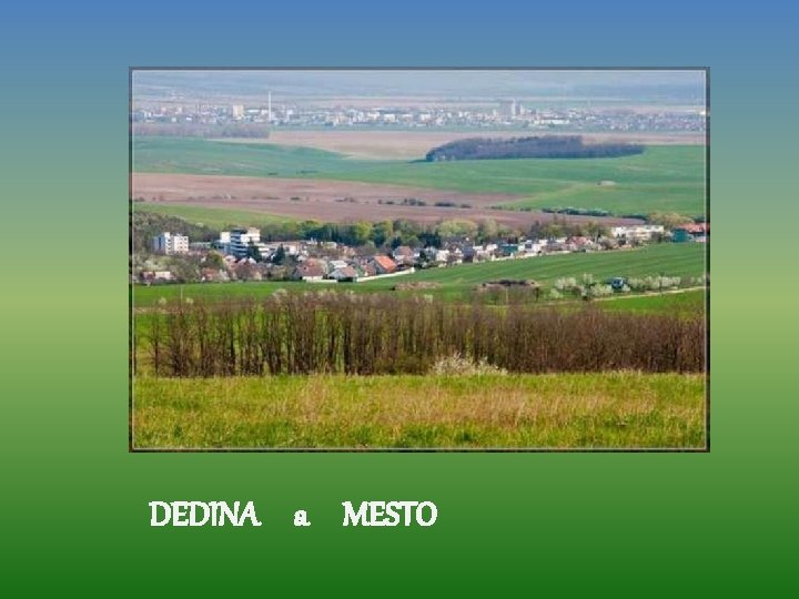 DEDINA a MESTO 