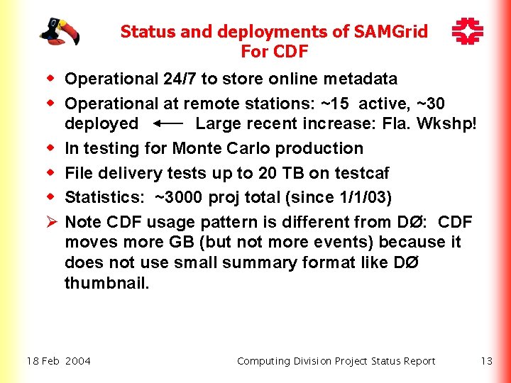 Status and deployments of SAMGrid For CDF w Operational 24/7 to store online metadata