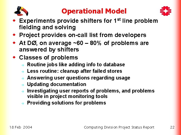 Operational Model w Experiments provide shifters for 1 st line problem fielding and solving