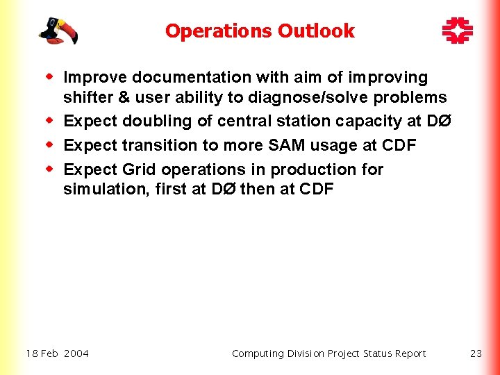 Operations Outlook w Improve documentation with aim of improving shifter & user ability to
