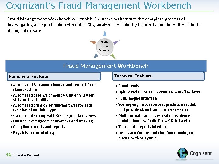 Cognizant’s Fraud Management Workbench will enable SIU users orchestrate the complete process of investigating