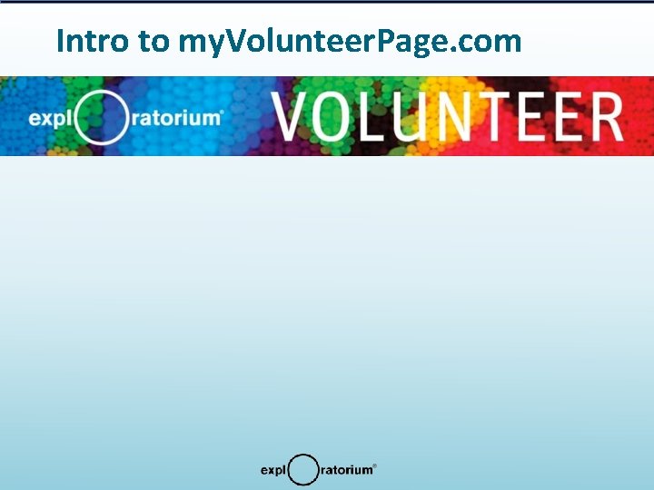 Intro to my. Volunteer. Page. com 