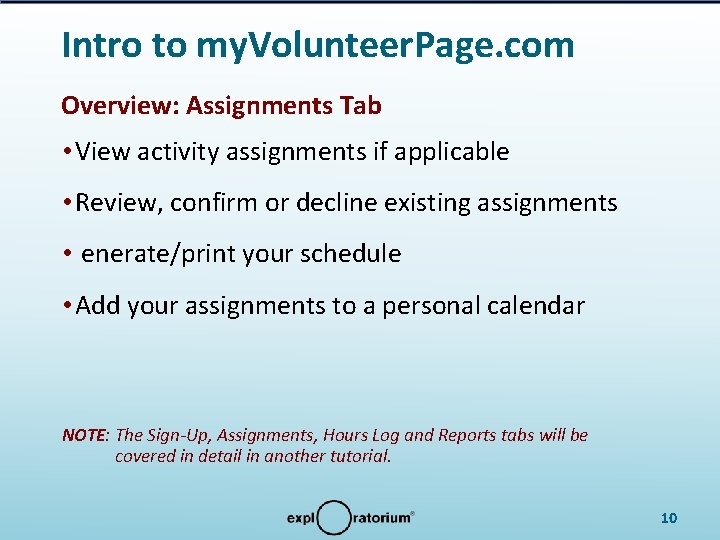 Intro to my. Volunteer. Page. com Overview: Assignments Tab • View activity assignments if