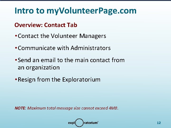 Intro to my. Volunteer. Page. com Overview: Contact Tab • Contact the Volunteer Managers