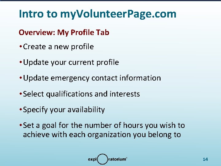 Intro to my. Volunteer. Page. com Overview: My Profile Tab • Create a new