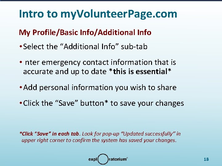 Intro to my. Volunteer. Page. com My Profile/Basic Info/Additional Info • Select the “Additional