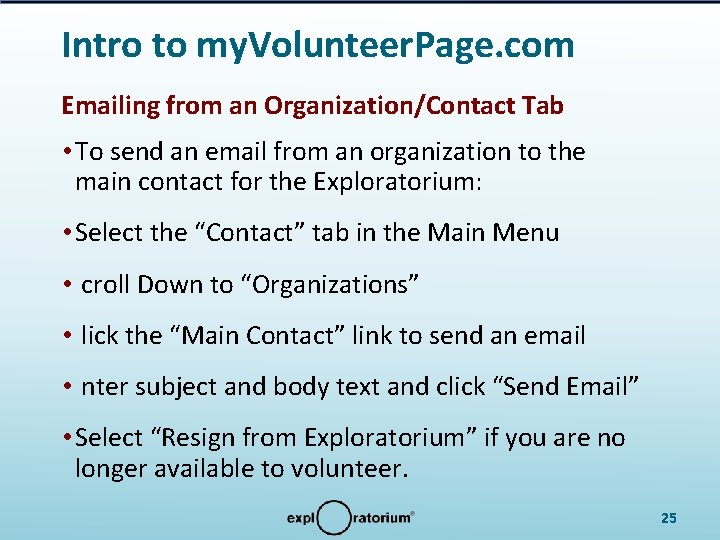 Intro to my. Volunteer. Page. com Emailing from an Organization/Contact Tab • To send