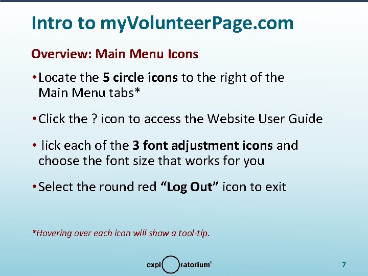 Intro to my. Volunteer. Page. com Overview: Main Menu Icons • Locate the 5