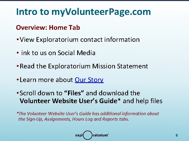 Intro to my. Volunteer. Page. com Overview: Home Tab • View Exploratorium contact information