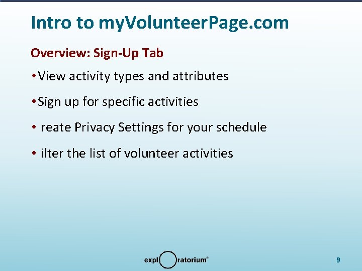 Intro to my. Volunteer. Page. com Overview: Sign-Up Tab • View activity types and