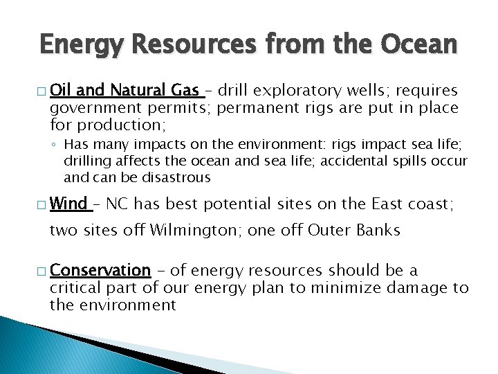 Energy Resources from the Ocean � Oil and Natural Gas – drill exploratory wells;