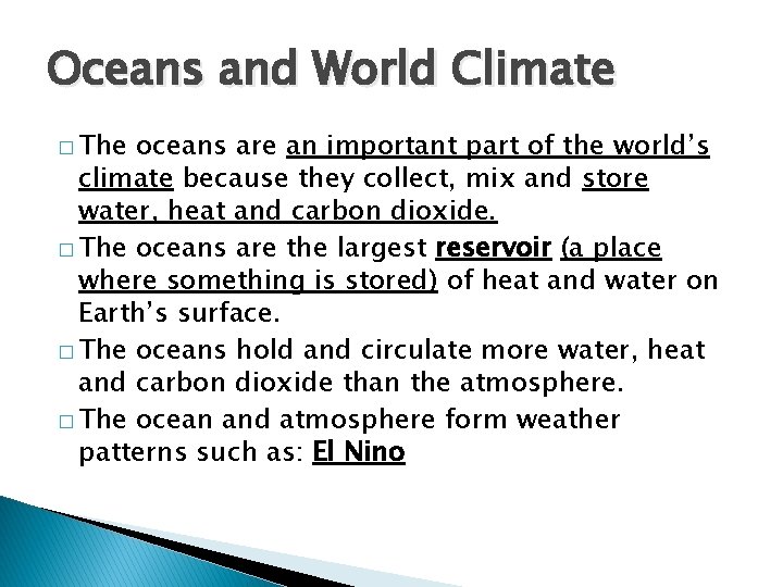 Oceans and World Climate � The oceans are an important part of the world’s