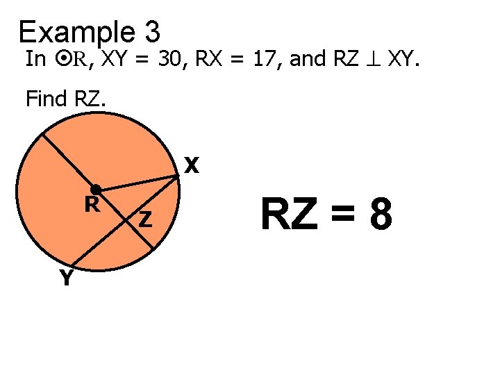 Example 3 In R, XY = 30, RX = 17, and RZ XY. Find