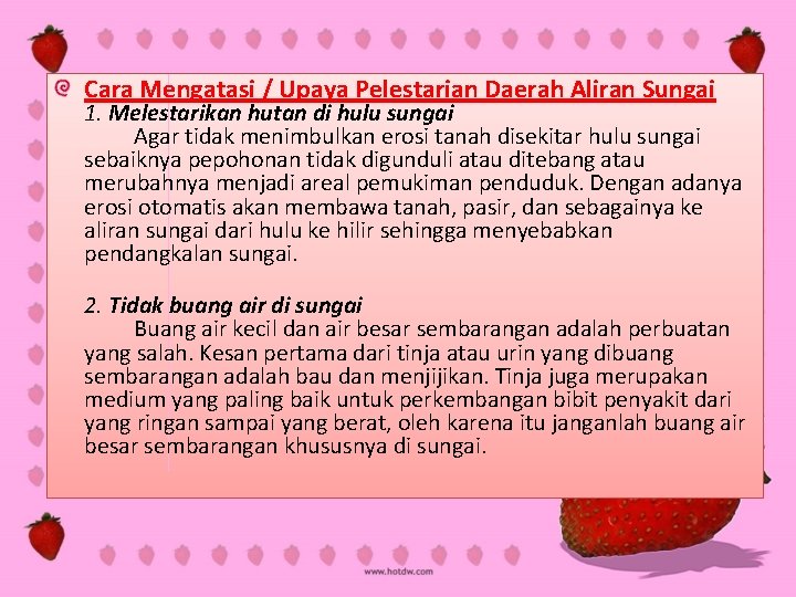 Cara Mengatasi / Upaya Pelestarian Daerah Aliran Sungai 1. Melestarikan hutan di hulu sungai