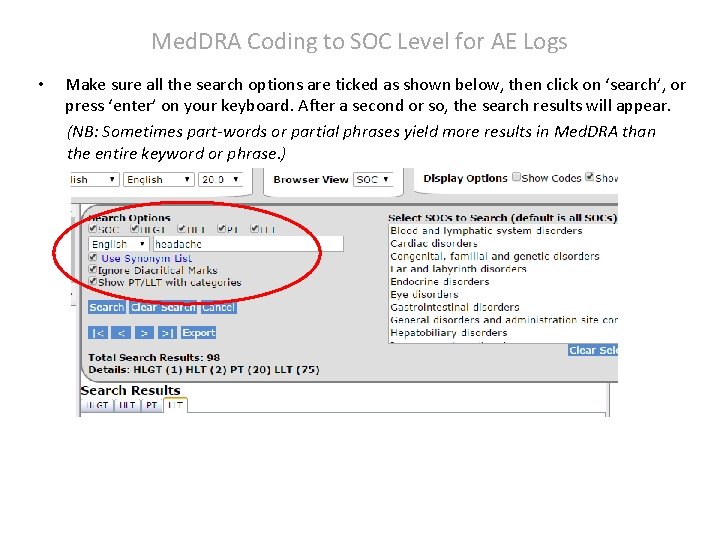 Med. DRA Coding to SOC Level for AE Logs • Make sure all the Med. DRA Coding to SOC Level for AE Logs • Make sure all the