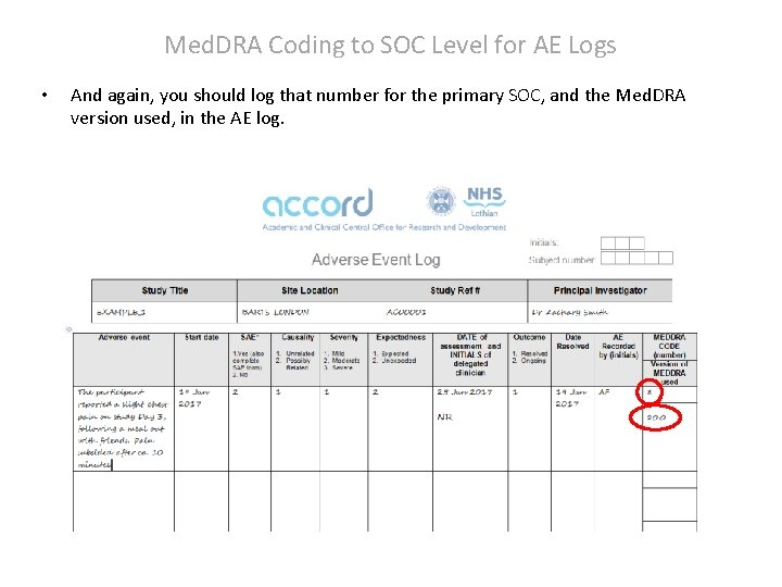 Med. DRA Coding to SOC Level for AE Logs • And again, you should Med. DRA Coding to SOC Level for AE Logs • And again, you should