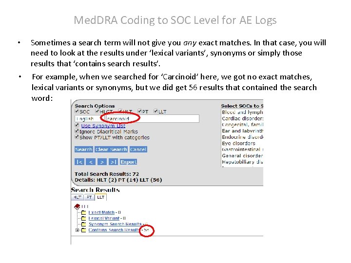 Med. DRA Coding to SOC Level for AE Logs • Sometimes a search term Med. DRA Coding to SOC Level for AE Logs • Sometimes a search term