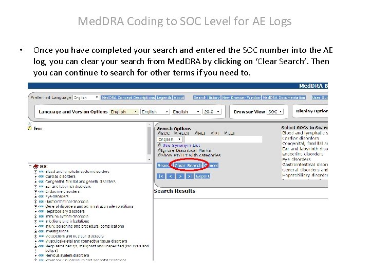 Med. DRA Coding to SOC Level for AE Logs • Once you have completed Med. DRA Coding to SOC Level for AE Logs • Once you have completed