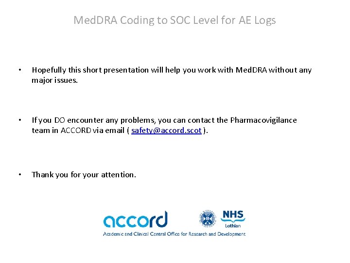Med. DRA Coding to SOC Level for AE Logs • Hopefully this short presentation Med. DRA Coding to SOC Level for AE Logs • Hopefully this short presentation
