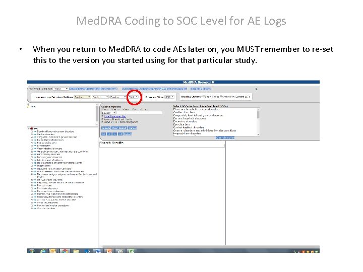 Med. DRA Coding to SOC Level for AE Logs • When you return to Med. DRA Coding to SOC Level for AE Logs • When you return to