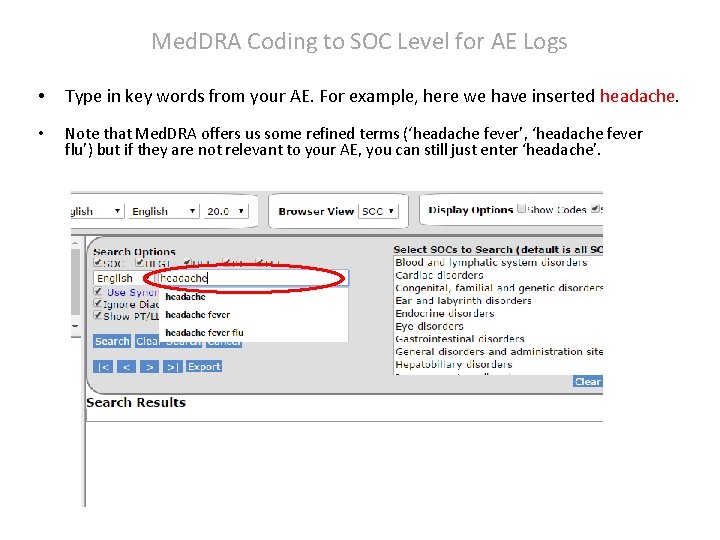 Med. DRA Coding to SOC Level for AE Logs • Type in key words Med. DRA Coding to SOC Level for AE Logs • Type in key words