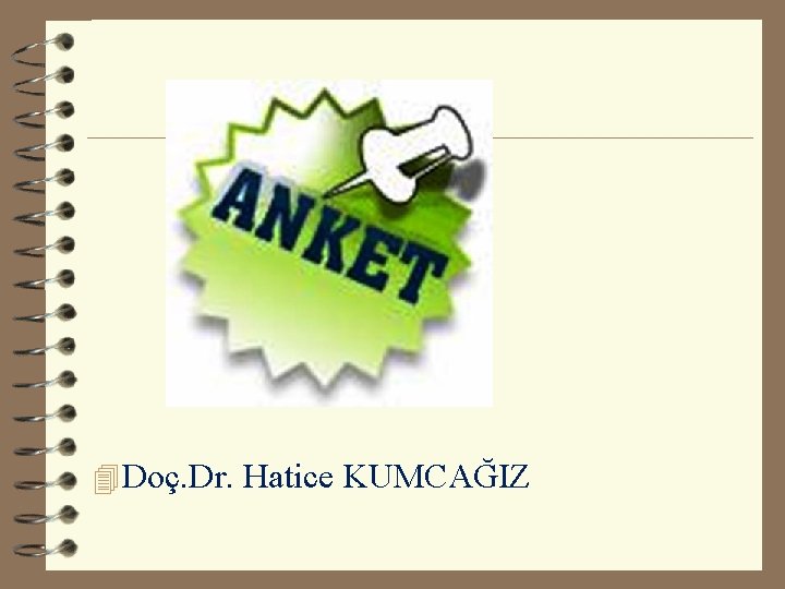4 Doç. Dr. Hatice KUMCAĞIZ 