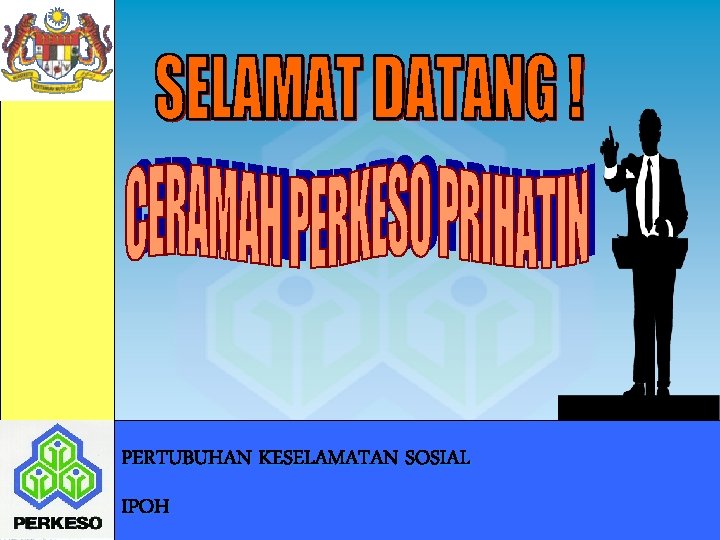 PERTUBUHAN KESELAMATAN SOSIAL IPOH 