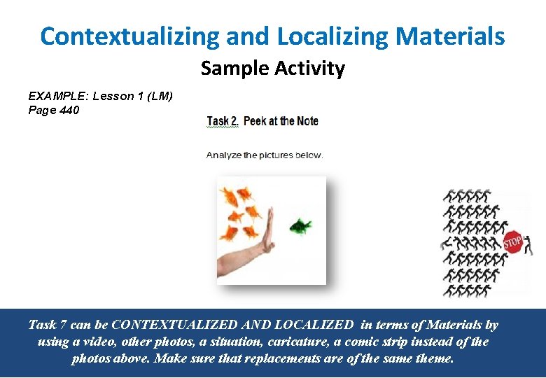 Contextualizing and Localizing Materials Sample Activity EXAMPLE: Lesson 1 (LM) Page 440 Task 7