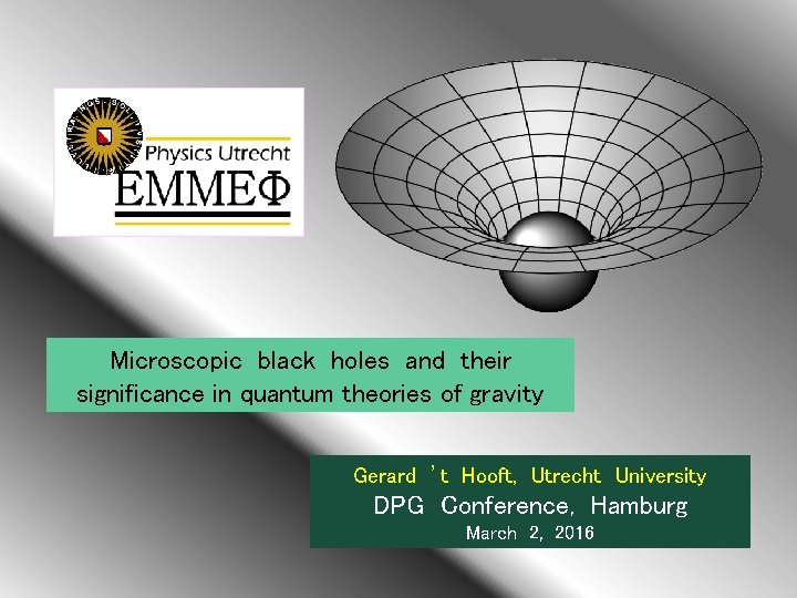 Microscopic black holes and their significance in quantum theories of gravity Gerard ’t Hooft,